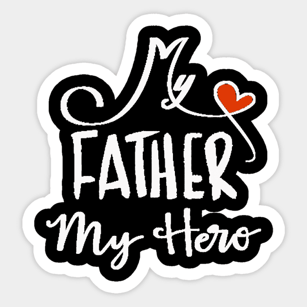 My father my hero Sticker by This is store